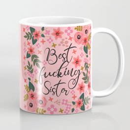 Best Fucking Sister, Pretty Funny Quote Mug