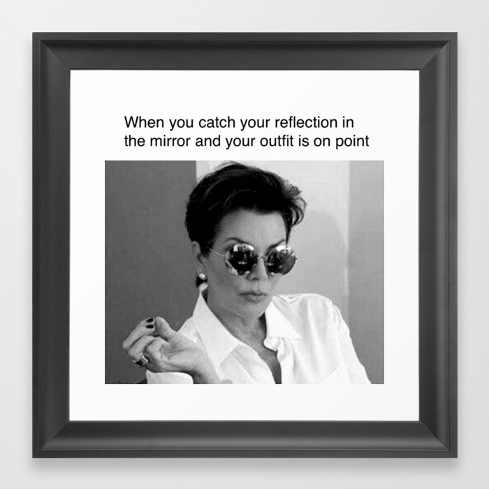 Kris Jenner Kardashian Meme Art Poster Framed Art Print By Bluetoothbrush Society6