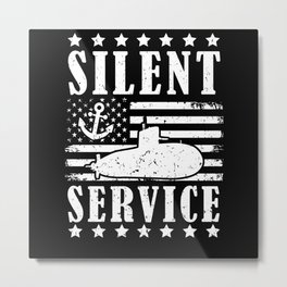 Silent Service Submarine Veteran Submariner Navy Metal Print | Sea, Submarines, Ocean, Marine, Service, Navy, Memorial Day, Funny, Submarine Veteran, American Flag 