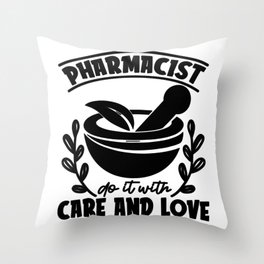 Pharmacist Do It With Care And Love Technician Throw Pillow