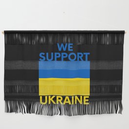 We Support Ukraine Wall Hanging