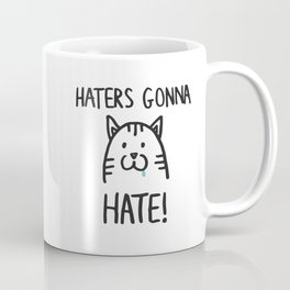 Haters gonna hate Coffee Mug