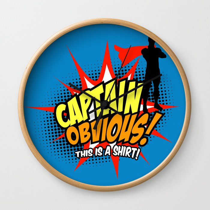Captain Obvious t-shirt Wall Clock