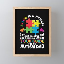 Autism Is A Journey Autism Dad Saying Framed Mini Art Print