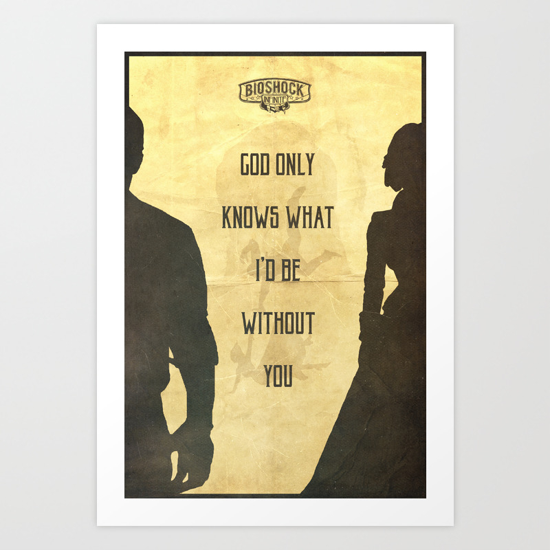 God Only Knows Bioshock Infinite Poster Art Print By Edwardjmoranii Society6