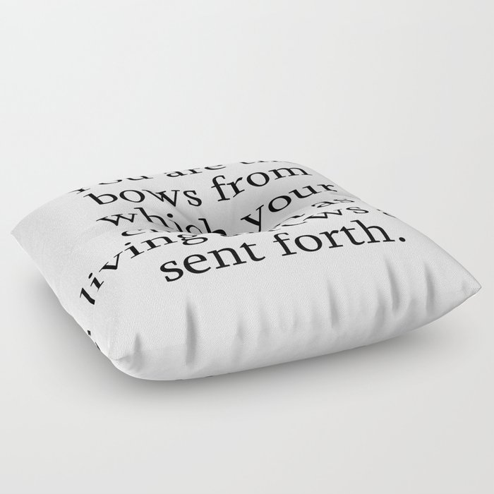 You are the bows from Quotes Floor Pillow