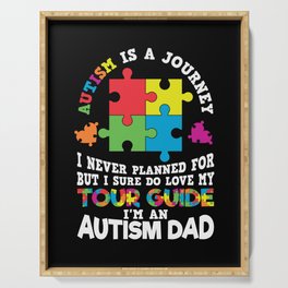 Autism Is A Journey Autism Dad Saying Serving Tray