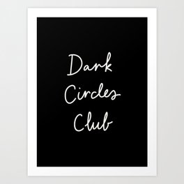 Dark Circles Club Art Print