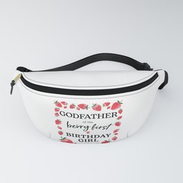 Godfather of The Berry First Birthday Girl Strawberry Sweet One Fanny Pack