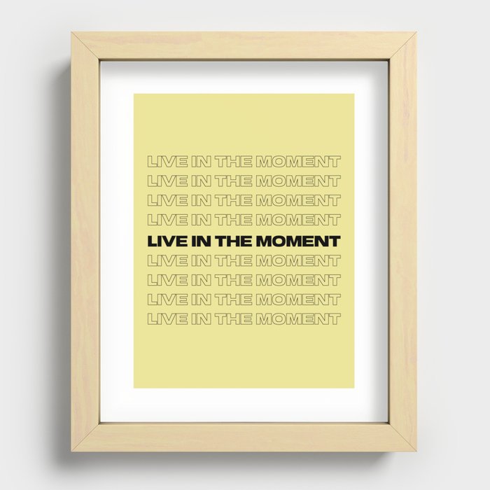 Live in the Moment Recessed Framed Print