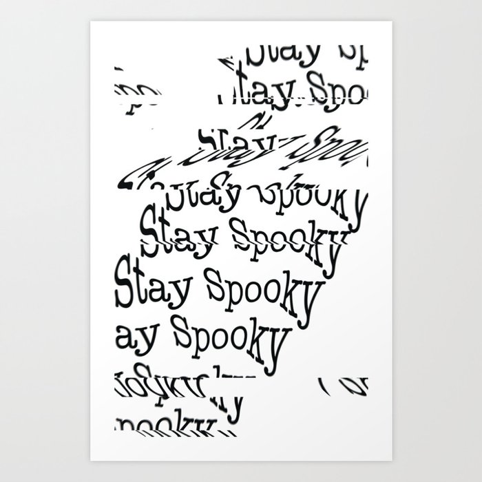 Stay Spooky White Edition Art Print