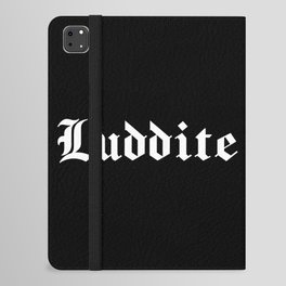 "Luddite" in white gothic letters - blackletter style iPad Folio Case