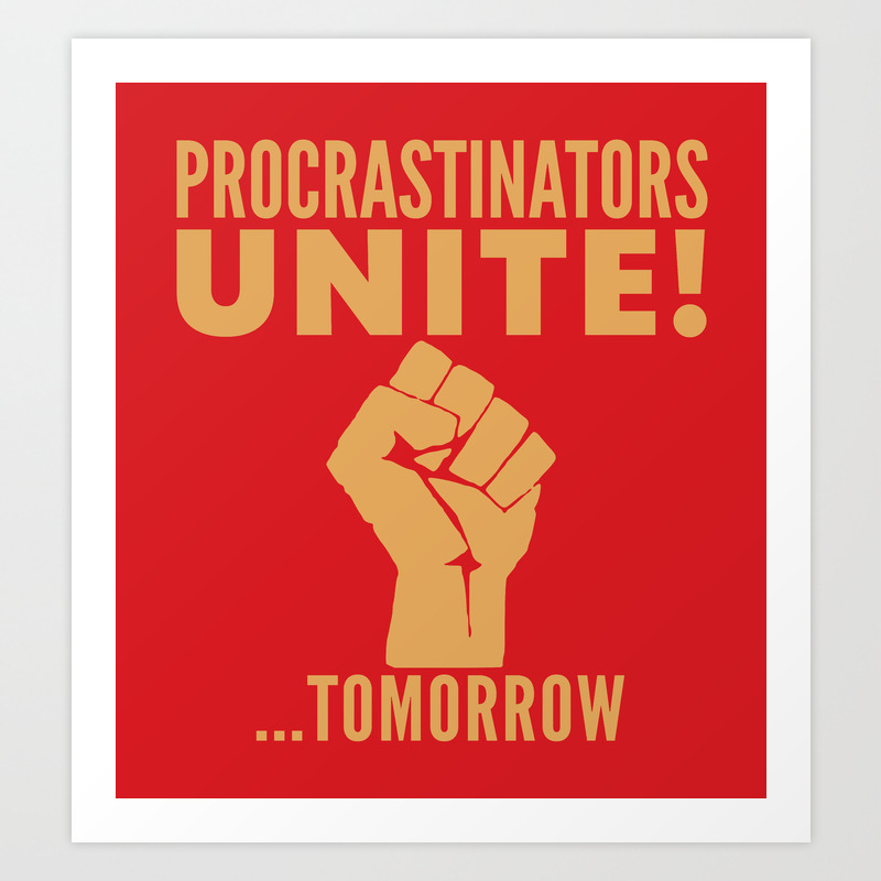 Procrastinators Unite Tomorrow (Red) Art Print by CreativeAngel | Society6