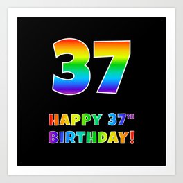 [ Thumbnail: HAPPY 37TH BIRTHDAY - Multicolored Rainbow Spectrum Gradient Art Print ]