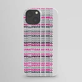 Sagittarius As Hell iPhone Case