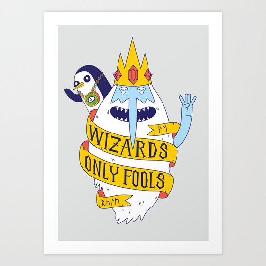 Wizards Only Fools Art Print