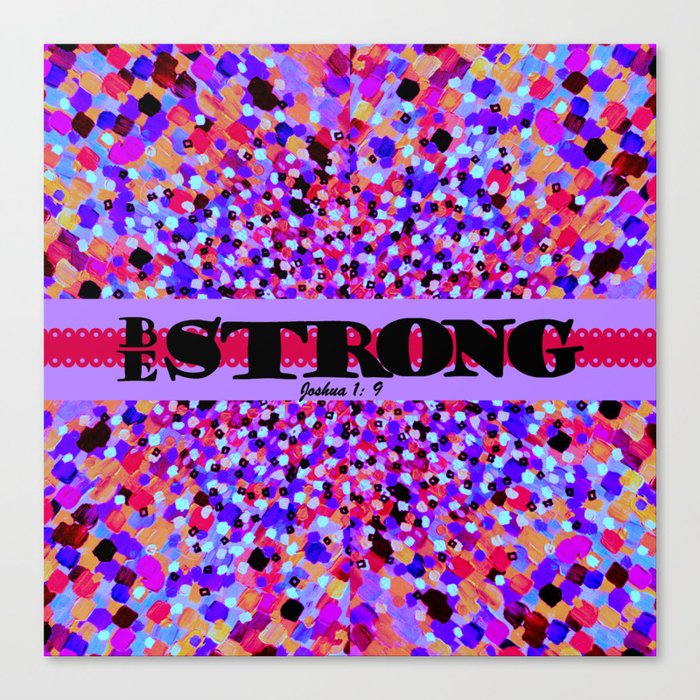 BE STRONG Bold Colorful Purple Abstract Painting Pattern Christian Scripture Inspiration Typography Canvas Print