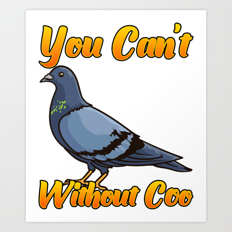 You Can't Spell Cool Without Coo Funny Pigeon Pun Art Print by The Perfect  Presents | Society6