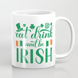 Eat, drink and be Irish Coffee Mug