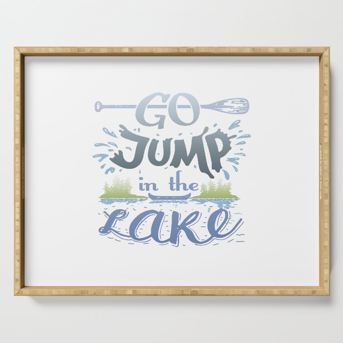 Go jump in the lake Serving Tray