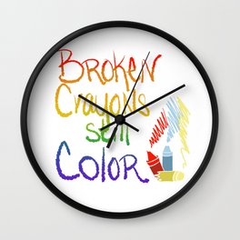 Broken Crayons Still Color Wall Clock