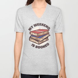 MY WEEKEND IS BOOKED V Neck T Shirt