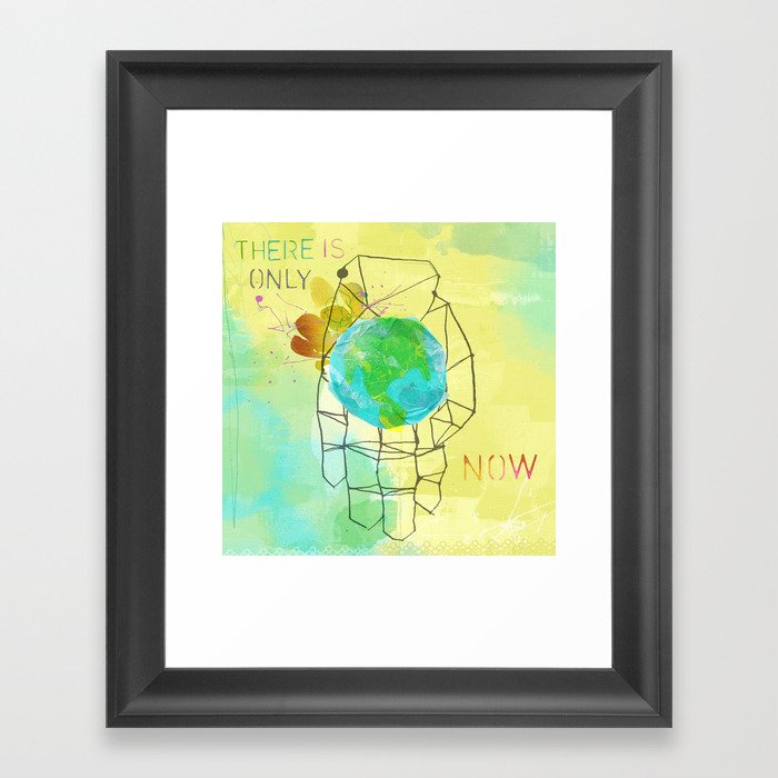 There is Only Now Framed Art Print