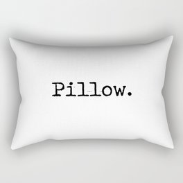 Pillow that says Pillow. Rectangular Pillow