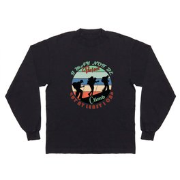 I May not be perfect but at least I can climb climber T shirt Design Long Sleeve T Shirt