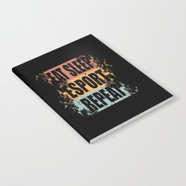 Esport Saying funny Notebook