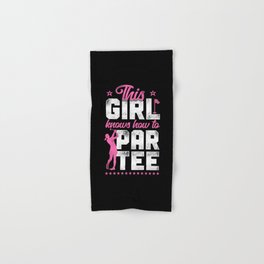Golf This Girl Knows How To Par Tee Girl Pun Hand & Bath Towel