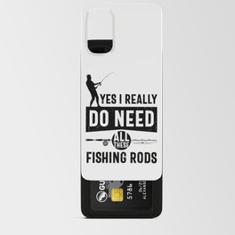 I Really Need All These Fishing Rods Android Card Case