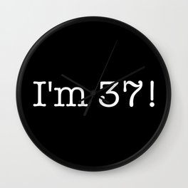 I'm 37! Wall Clock