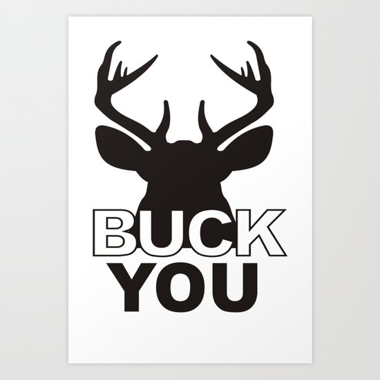 buck you Art Print
