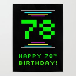[ Thumbnail: 78th Birthday - Nerdy Geeky Pixelated 8-Bit Computing Graphics Inspired Look Poster ]