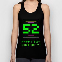 [ Thumbnail: 52nd Birthday - Nerdy Geeky Pixelated 8-Bit Computing Graphics Inspired Look Tank Top ]