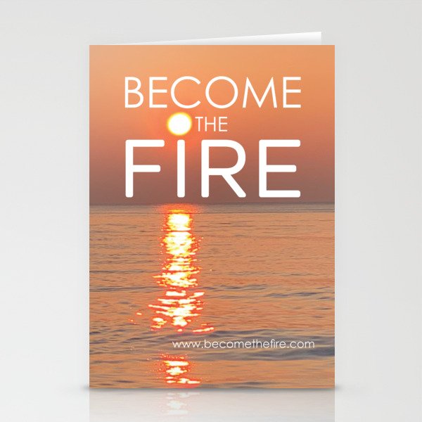 Become the Fire Notecard 10-4-22 Stationery Cards