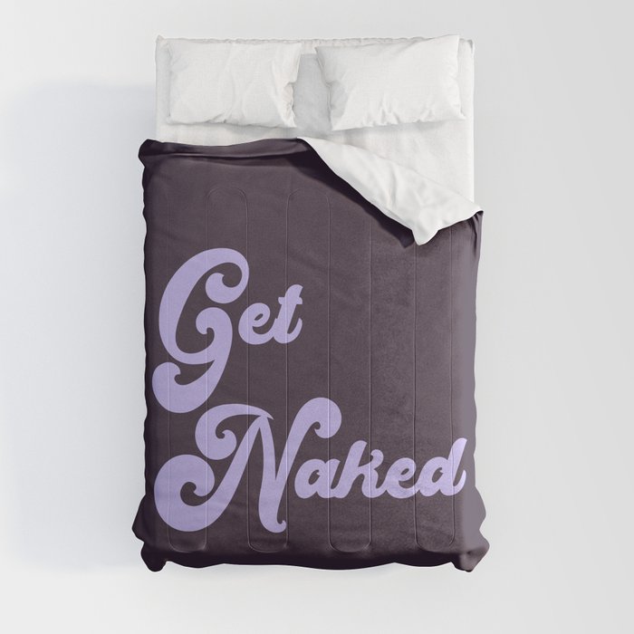 Get Naked in Violet Comforter