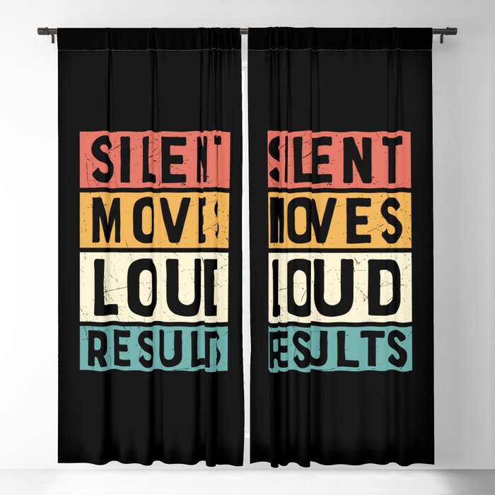 Silent Moves Loud Results Blackout Curtain