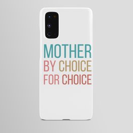 mother by choice for choice Android Case
