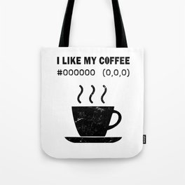 I Like My Coffee Black Hex Code RGB Programmer Graphic Designer Nerd Funny Tote Bag