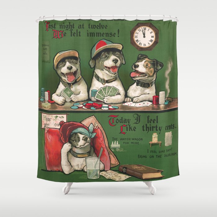 Katzenjammer - Dog With A Hangover - Today I Feel Like Thirty Cents - 1905 Shower Curtain