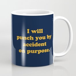 Punch You By Accident Funny Offensive Saying Coffee Mug