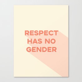 Respect Has No Gender Canvas Print