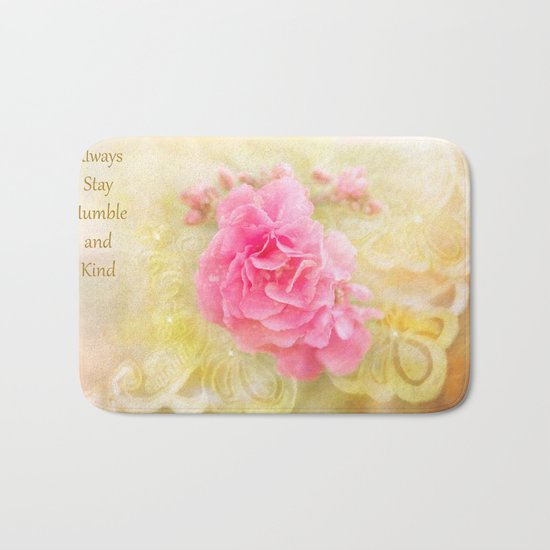 Always stay humble and kind Bath Mat