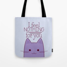 How your cat really feels about you Tote Bag