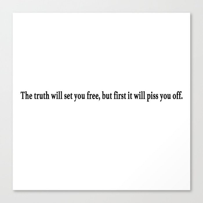 The truth will set... Canvas Print