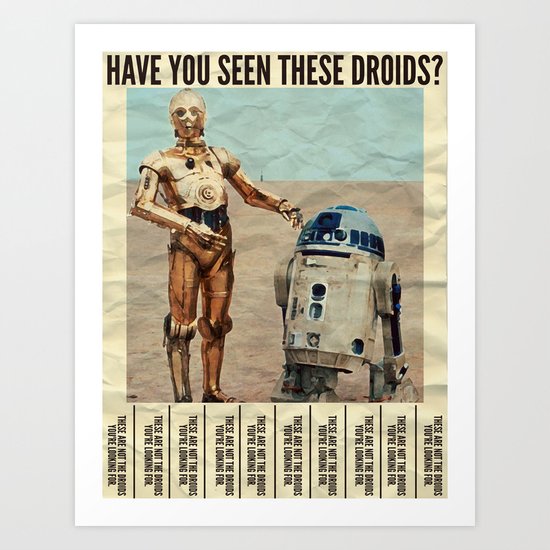 Have You Seen These Droids? Art Print