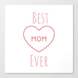 Best mom ever-mother Canvas Print