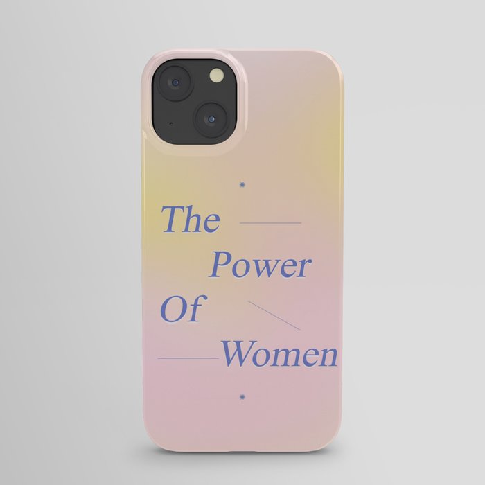 The Power Of Women iPhone Case